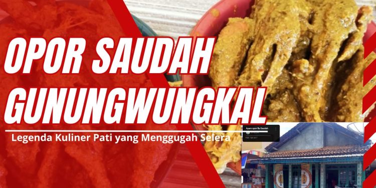 Opor Saudah Gunungwungkal, Legenda Kuliner Pati yang Menggugah Selera