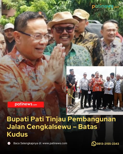 Bupati Pati Tinjau Pembangunan Jalan Cengkalsewu – Batas Kudus