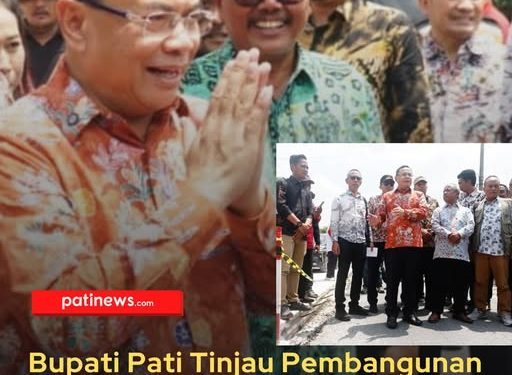 Bupati Pati Tinjau Pembangunan Jalan Cengkalsewu – Batas Kudus