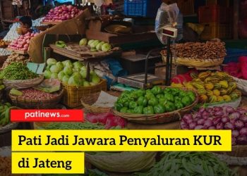Pati Jadi Jawara Penyaluran KUR di Jawa Tengah, Didukung Penguatan Fiskal Daerah