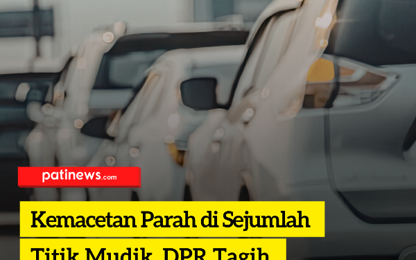 Kemacetan Parah di Sejumlah Titik Mudik, DPR Tagih Komitmen BUMN Karya