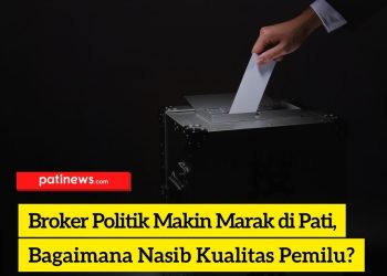 Broker Politik Makin Marak di Pati, Bagaimana Nasib Kualitas Pemilu?