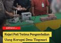Kejari Pati Terima Pengembalian Uang Korupsi Desa Tlogosari Rp500 Juta