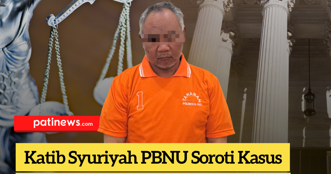 Katib Syuriyah PBNU Soroti Kasus Dugaan Predator S3ksual di Pati, Minta Hakim Khusus Perempuan Dilibatkan