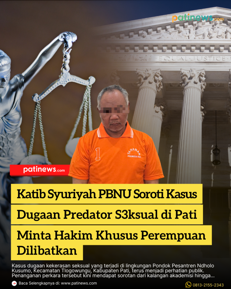 Katib Syuriyah PBNU Soroti Kasus Dugaan Predator S3ksual di Pati, Minta Hakim Khusus Perempuan Dilibatkan