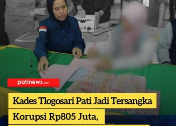 Kades Tlogosari Pati Jadi Tersangka Korupsi Rp805 Juta, Kejaksaan Dalami Aliran Dana