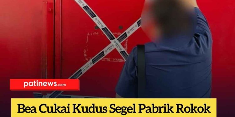Bea Cukai Kudus Segel Pabrik Rokok Ilegal di Bae, Jutaan Batang Rokok Tanpa Cukai Diamankan