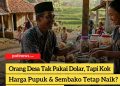 Orang Desa Tak Pakai Dolar, Tapi Kok Harga Pupuk & Sembako Tetap Naik? Ini Hubungannya!