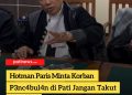 Hotman Paris Minta Korban P3nc4bul4n di Pati Jangan Takut Bersuara