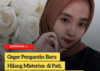 Geger Pengantin Baru Hilang Misterius di Pati, Polisi Gelar Penyelidikan Intensif