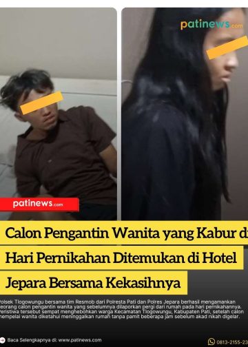 Calon Pengantin Wanita yang Kabur di Hari Pernikahan Ditemukan di Hotel Jepara Bersama Kekasihnya