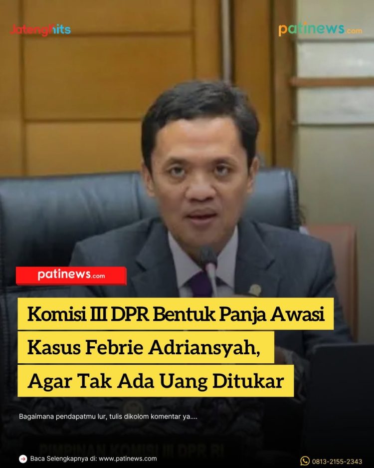 Komisi III DPR Bentuk Panja Awasi Kasus Febrie Adriansyah, Agar Tak Ada Uang Ditukar