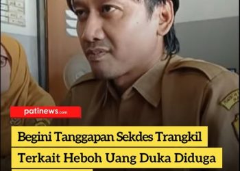 Begini Tanggapan Sekdes Trangkil Terkait Heboh Uang Duka Diduga Disunat 30%