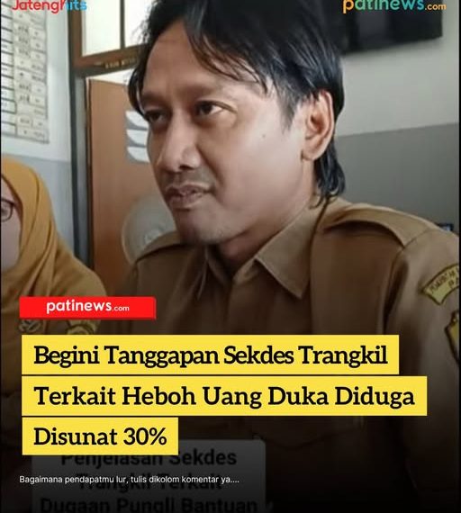 Begini Tanggapan Sekdes Trangkil Terkait Heboh Uang Duka Diduga Disunat 30%