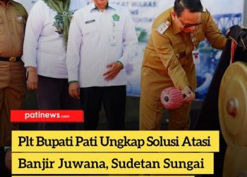 Plt Bupati Pati Ungkap Solusi Atasi Banjir Juwana, Sudetan Sungai 11 Kilometer Segera Dikebut