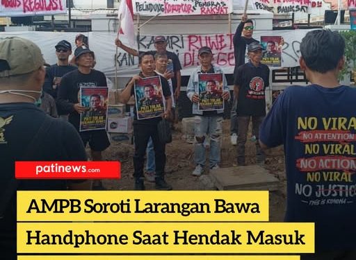 AMPB Soroti Larangan Bawa Handphone Saat Hendak Masuk Kejari Pati: “Ada Apa di Dalam?”