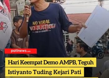 Hari Keempat Demo AMPB, Teguh Istiyanto Tuding Kejari Pati Manipulasi Dokumen Persidangan