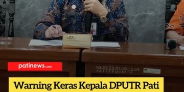 Warning Keras Kepala DPUTR Pati untuk Pemborong Infrastruktur Nakal, Kerja Nggak Bener, Siap-Siap Viral!