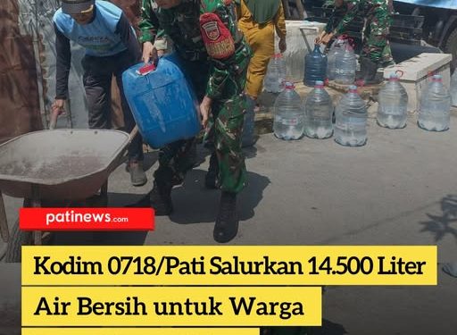 Kodim 0718/Pati Salurkan 14.500 Liter Air Bersih untuk Warga Desa Gebang Gabus