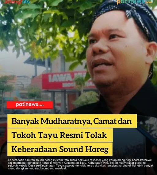 Bikin Resah dan Rugikan Kesehatan, Aturan Larangan Keras Sound Horeg di Pati Mulai Disuarakan dari Tayu!