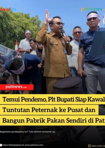 Temui Pendemo, Plt Bupati Siap Kawal Tuntutan Peternak ke Pusat dan Bangun Pabrik Pakan Sendiri di Pati