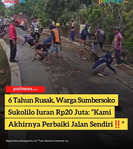 6 Tahun Rusak, Warga Sumbersoko Sukolilo Iuran Rp20 Juta: “Kami Akhirnya Perbaiki Jalan Sendiri‼️”
