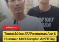 Tuntut Sahkan UU Perampasan Aset & Hukuman M4t1 Koruptor, Koordinator AMPB Siap "Sandera" Anggota DPR RI, Koruptor Ketar-ketir Nggak Nih