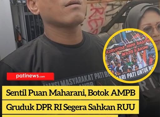 Sentil Puan Maharani, Botok AMPB Gruduk DPR RI Segera Sahkan RUU Perampasan Aset Koruptor